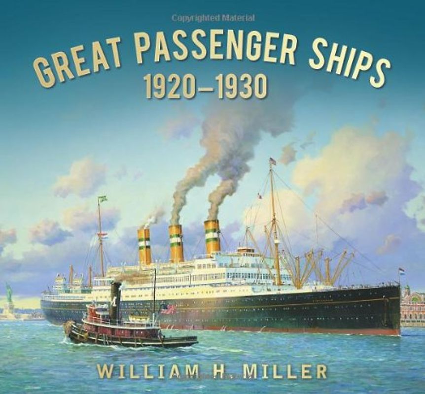 Great Passenger Ships: 1920-1930 - Miller, William H.