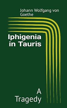 Iphigenia in Tauris: A Tragedy