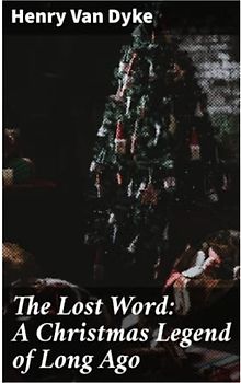 The Lost Word: A Christmas Legend of Long Ago