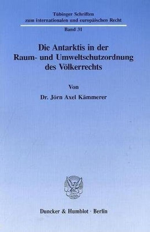 Die Antarktis in der Raum- und Umweltschutzordnung des Völkerrechts.