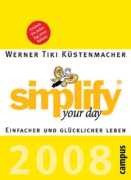 simplify your day 2008. Einfacher und glücklicher leben