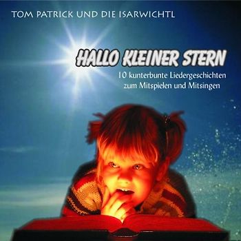Tom und die Isarwichtl Patrick - Hallo Kleiner Stern