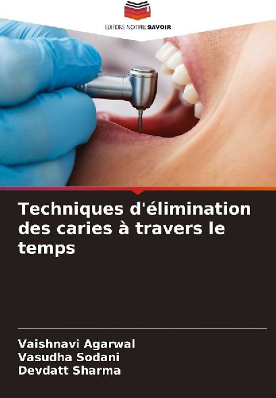 Techniques d'élimination des caries à travers le temps