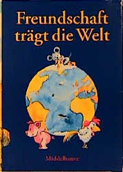 Freundschaft trägt die Welt: Freunde /Mullewap /Johnny Mausers Tagebuch