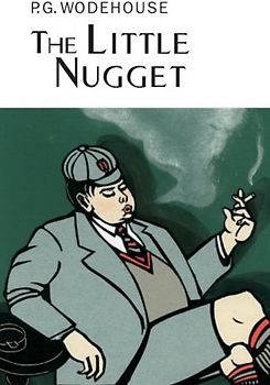 Little Nugget (Everyman Wodehouse) - P G Wodehouse