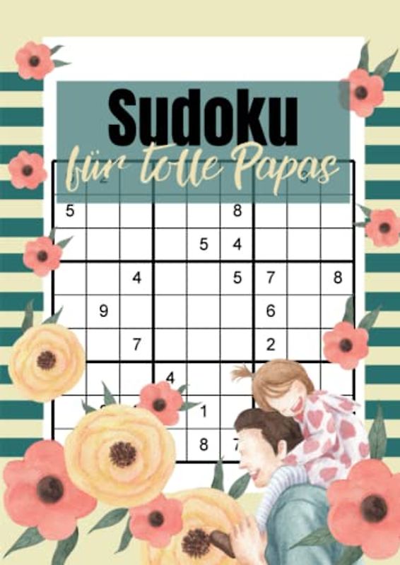 Sudoku für tolle Papas: Die ideale Beschäftigung für Erwachsene - 400 Logikrätsel für großartige Väter