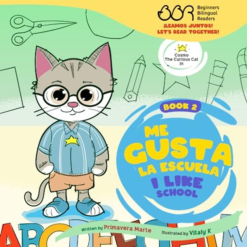 ¡Leamos Juntos! Let’s Read Together! ¡Me Gusta la Escuela! I Like School!