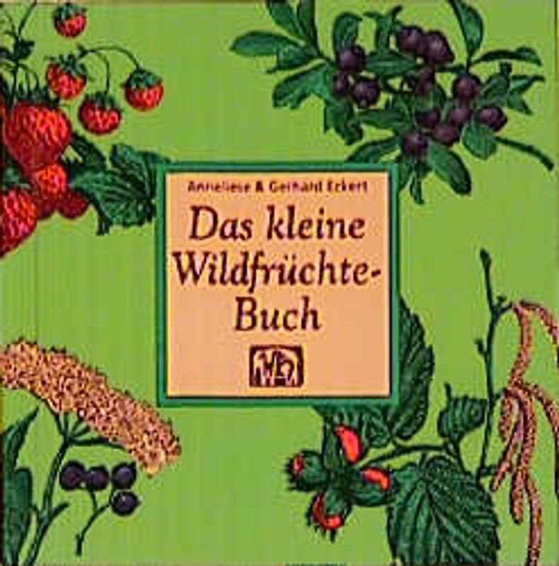 Das kleine Wildfrüchte-Buch