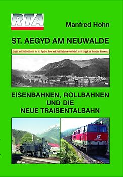 St. Aegyd am Neuwald - Eisenbahnen, Rollbahnen und die neue Traisentalbahn