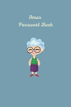 Omas Passwort Buch: Organizer und Manager deiner Passwörter mit ABC Register in