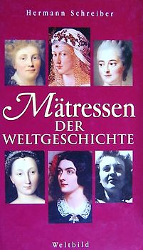 Mätressen der Weltgeschichte - Hermann Schreiber [Weltbild]