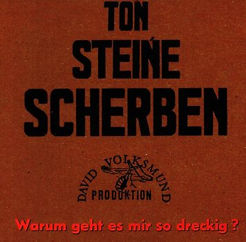 Ton Steine Scherben - Warum Geht Es Mir So Dreckig?