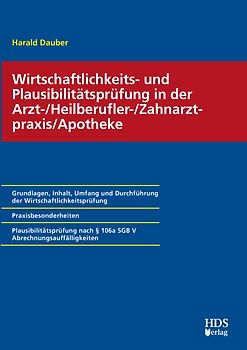 Wirtschaftlichkeits- und Plausibilitätsprüfung in der Arzt-/Heilberufler-/ Zahnarztpraxis/Apotheke