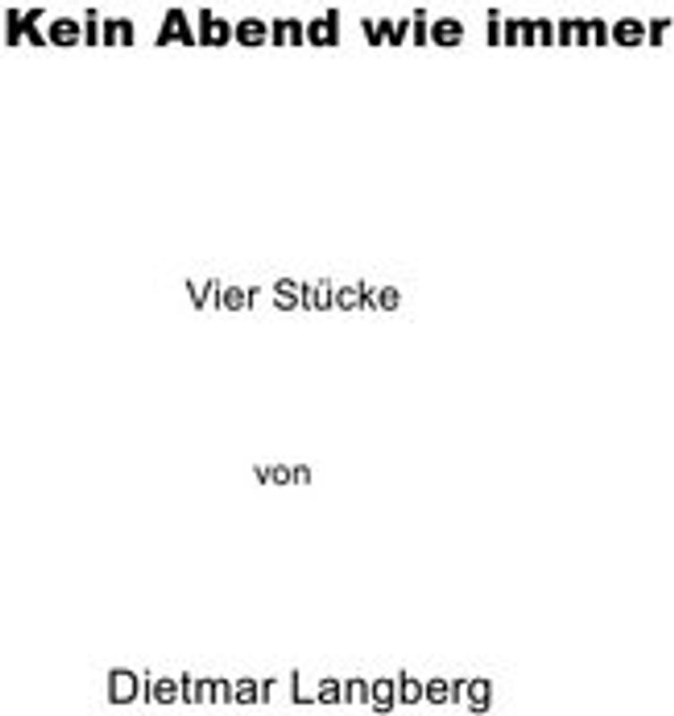 Kein Abend wie immer Stücke