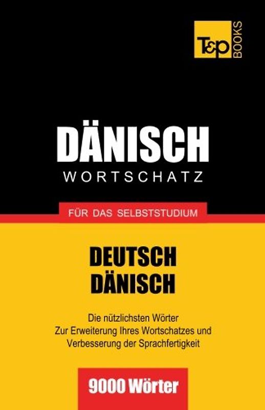 Dänischer Wortschatz für das Selbststudium - 9000 Wörter - Taranov, Andrey