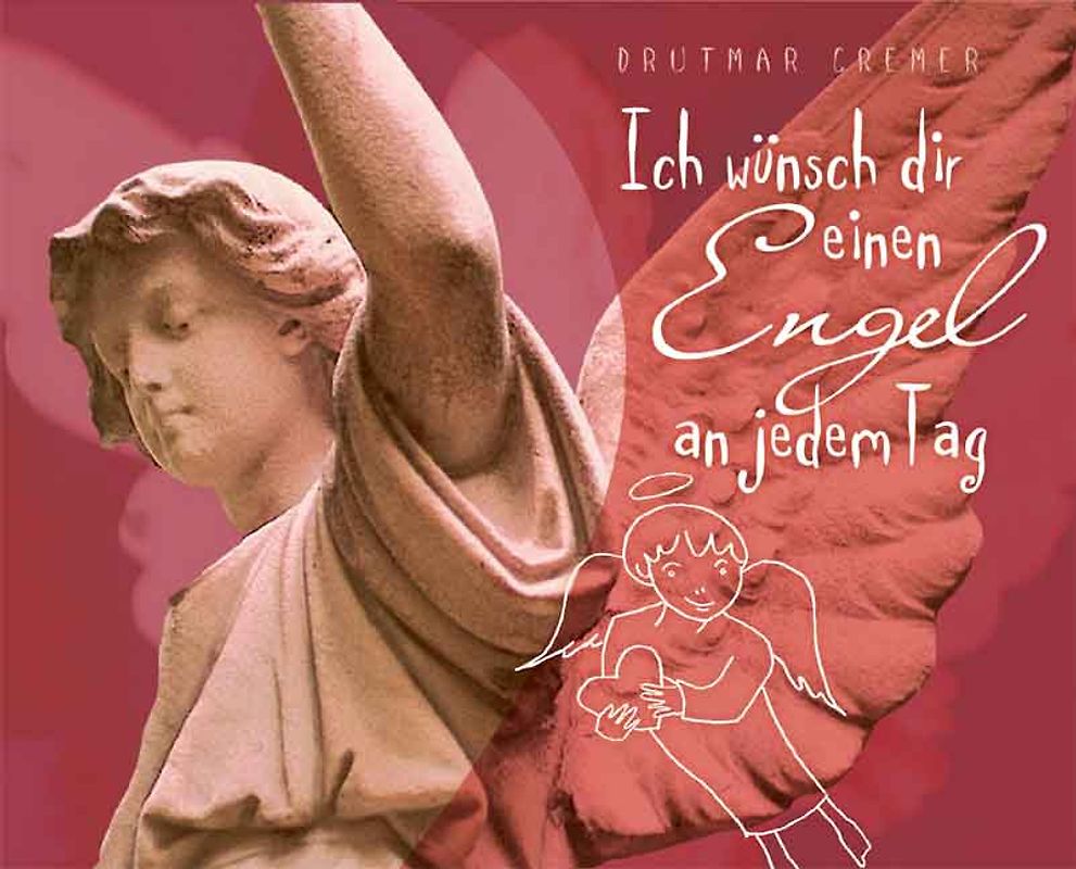 Ich wünsch dir einen Engel an jedem Tag