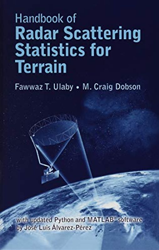 Handbook of Radar Scattering Statistics for Terrain: Includes 2019 Software Update (Artech House Remote Sensing)