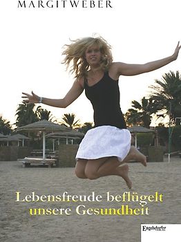 Lebensfreude beflügelt unsere Gesundheit