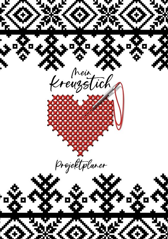 Mein Kreuzstich Projektplaner: Stickmuster Vorlagen selbst erstellen