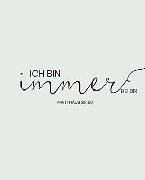 Ich bin immer bei dir - Matthäus 28:20: Gebetstagebuch und Andacht für Frauen und Männer, um tägliche Verse, Gedanken, Gebetspunkte und Dankbarkeit aufzuschreiben