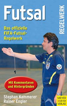 Futsal - Das offizielle FIFA-Futsal Regelwerk