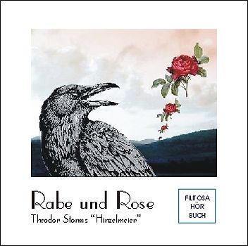 Rabe und Rose. Theodor Storms "Hinzelmeier"