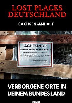 Lost Places Deutschland I Verborgene Orte in deinem Bundesland I Sachsen-Anhalt