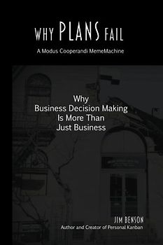 Why Plans Fail: Why Business Decision Making is More than Just Business (MemeMachine, Band 1)