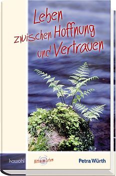 Leben zwischen Hoffnung und Vertrauen
