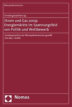 Sondergutachten 54: Strom und Gas 2009: Energiemärkte im Spannungsfeld von Politik und Wettbewerb