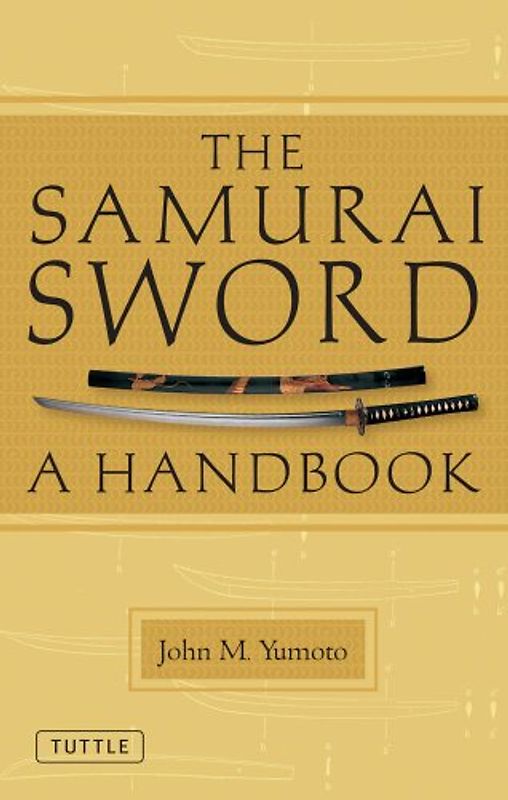The Samurai Sword: A Handbook - Yumoto, John M.