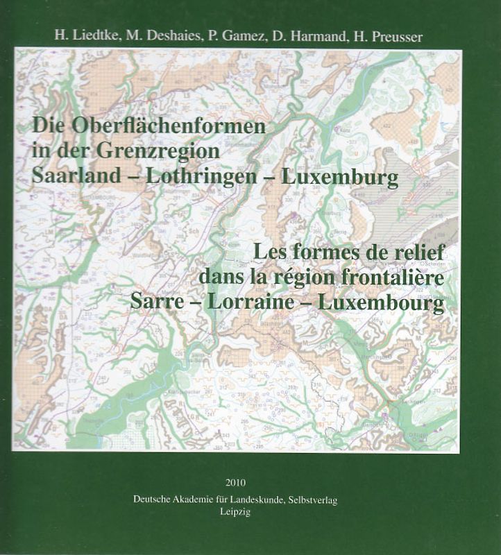 Die Oberflächenformen in der Grenzregion Saarland – Lothringen –Luxemburg. Les formes de relief dans la région frontalière Sarre – Lorraine – Luxembourg.