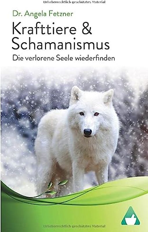 Krafttiere & Schamanismus: Die verlorene Seele wiederfinden
