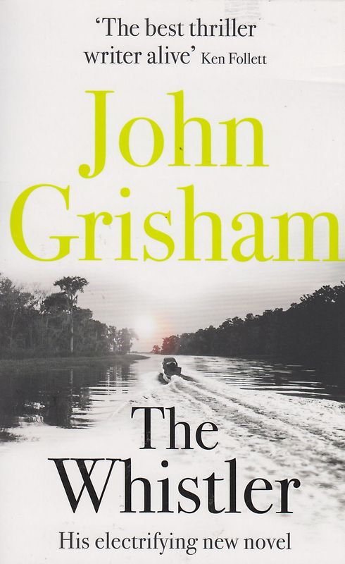 The Whistler: His electrifying new novel - John Grisham [Taschenbuch]