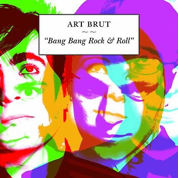 Art Brut - Bang Bang Rock and Roll