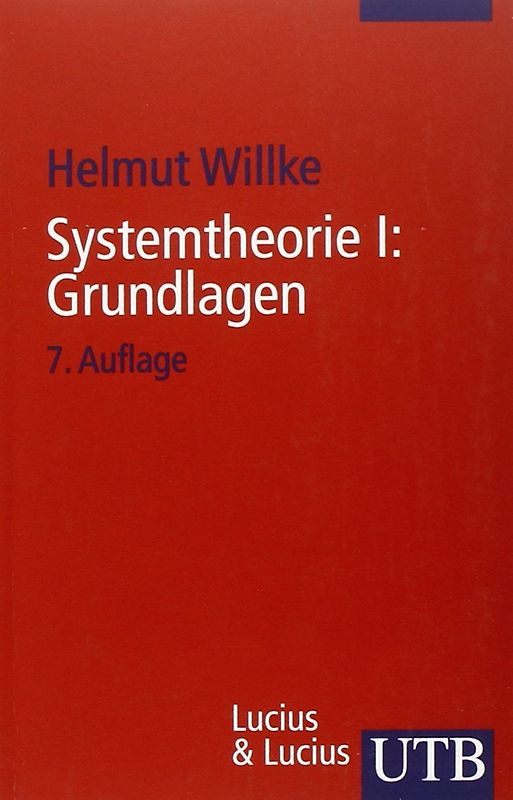 Systemtheorie I: Grundlagen. Eine Einführung in die Grundprobleme der Theorie sozialer Systeme