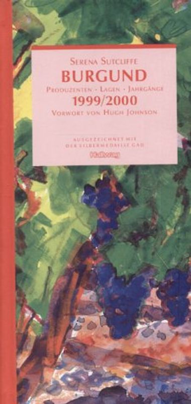 Burgund 1999/2000. Produzenten - Lagen - Jahrgänge