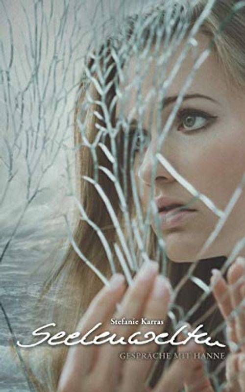 Seelenwelten: Gespräche mit Hanne