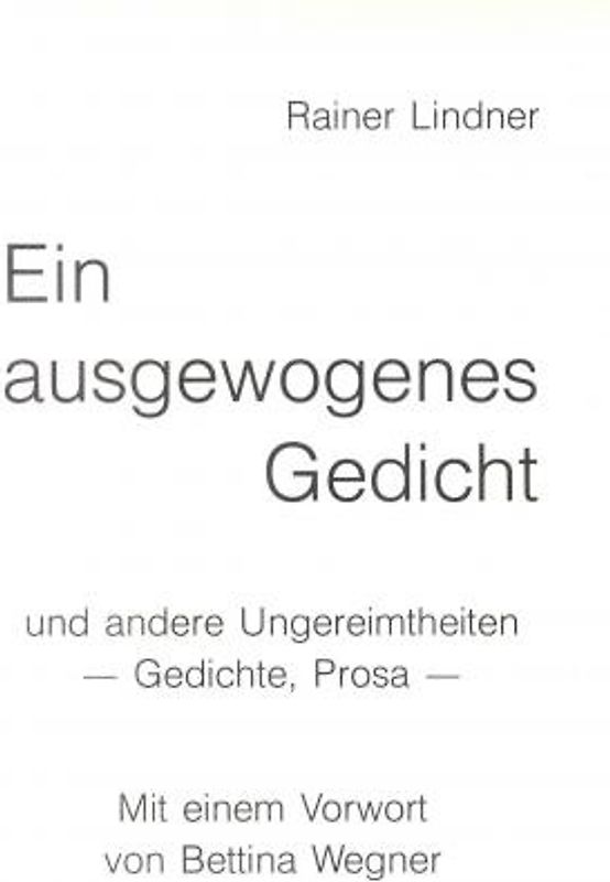 Ein ausgewogenes Gedicht. Und andere Ungereimtheiten