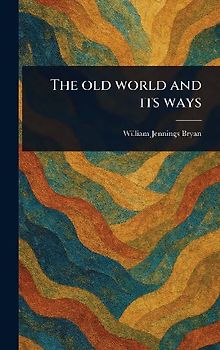 The Old World and Its Ways