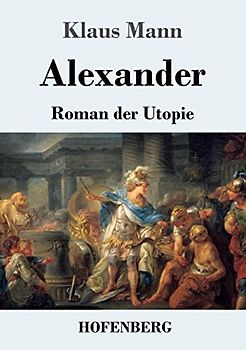 Alexander: Roman der Utopie