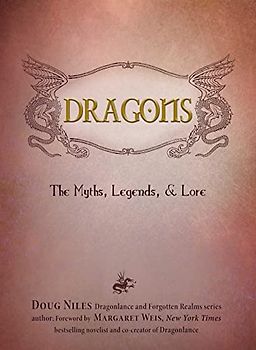 Dragons: The Myths, Legends, and Lore