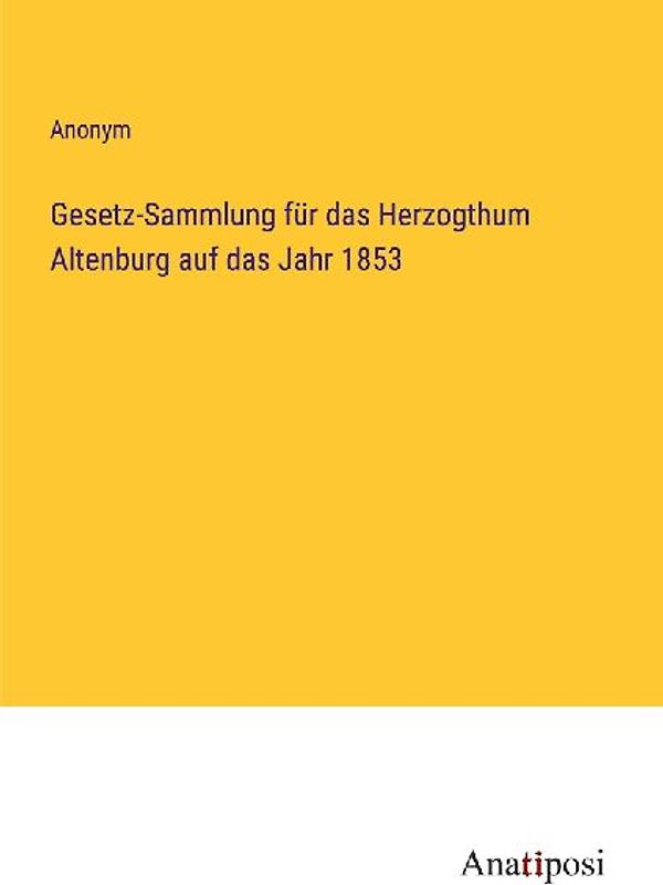 Gesetz-Sammlung für das Herzogthum Altenburg auf das Jahr 1853