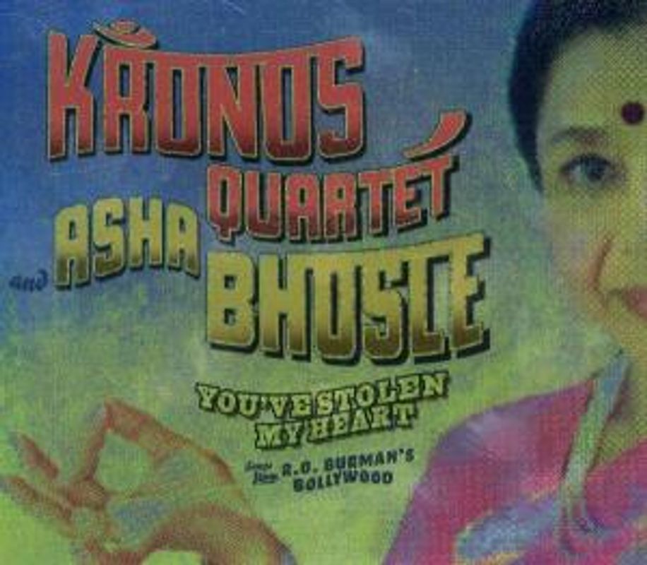 Asha Kronos Quartet & Bhosle - You've Stolen My Heart -- Songs from R.D. Burman's Bollywood