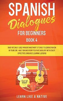 Spanish Dialogues for Beginners Book 4