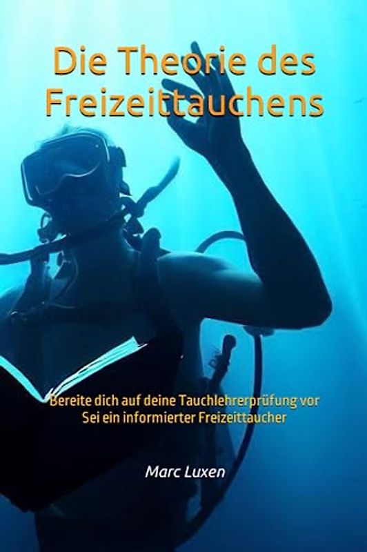 Die Theorie des Freizeittauchens: Bereite dich auf deine Tauchlehrerprüfung vor, Sei ein informierter Freizeittaucher