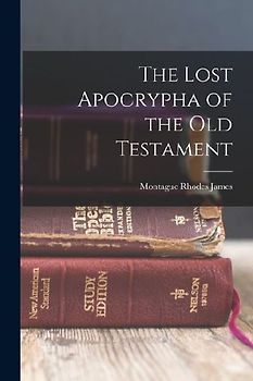 The Lost Apocrypha of the Old Testament
