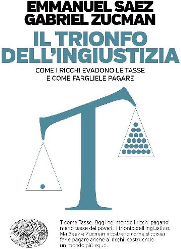 Il trionfo dell'ingiustizia. Come i ricchi evadono le tasse e come fargliele pagare