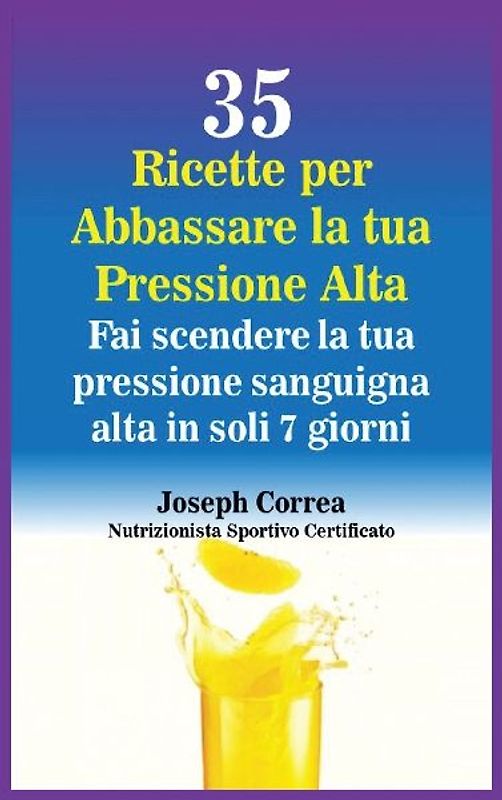 35 Ricette per Abbassare la tua Pressione Alta