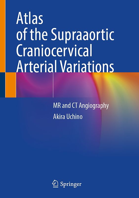 Atlas of the Supraaortic Craniocervical Arterial Variations